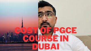 How much Cost of PGCE Course in Dubai [upl. by Ro776]