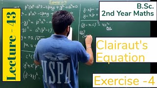 Exercise  4  Clairauts Equation  First Order and Higher Degree Lecture 43  Bsc 2nd year [upl. by Pogue]