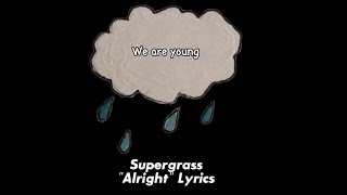 Alright Supergrass Lyrics [upl. by Ahsatin783]