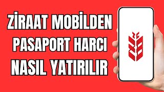 Pasaport Harcı Nasıl Yatırılır  Ziraat Pasaport Harcı Nasıl Yatırılır  Pasaport Harcı Yatırma [upl. by Egief608]