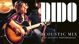 Dido Acoustic Mix  Best Live Acoustic Performances [upl. by Magavern]