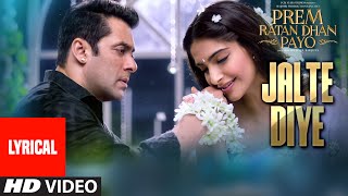 Jalte Diye Full Song with LYRICS  Prem Ratan Dhan Payo  Salman Khan Sonam Kapoor [upl. by Aitnyc974]