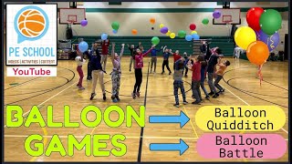 PE Balloon Games quotBalloon Quidditch and Balloon Battlequot [upl. by Aroon]