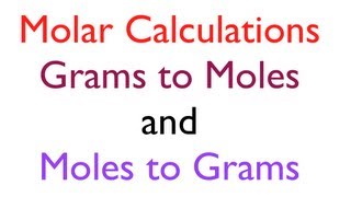 Molar Conversions Grams to Moles and Moles to Grams [upl. by Igic]