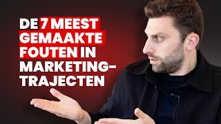 Vermijd deze 7 fouten in je marketingtraject en verkrijg 3X zoveel resultaat [upl. by Donatelli]