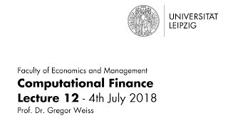 Computational Finance  Summer term 2018  Lecture 12 [upl. by Fayina]