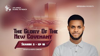 THE GLORY OF THE NEW COVENANT  SEASON TWO EPSODE 10  APOSTLE KIZITO CHISOM [upl. by Ahsai521]