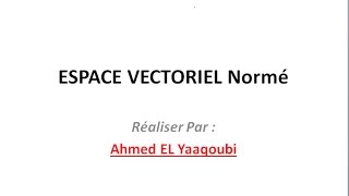 ESPACE VECTORIEL Normé شرح مفصل [upl. by Adnahsar]