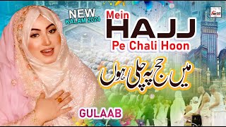 Hajj kalam 2024  Gulaab  Mein Hajj Pe Chali Hoon  Beautiful New Hajj Naat Sharif HiTech Islamic [upl. by Limber]