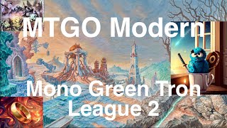 MTGO Modern  Mono Green Tron League 2 [upl. by Ytram]