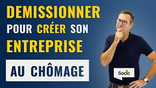 Comment DÉMISSIONNER et TOUCHER LE CHÔMAGE pour créer son entreprise [upl. by Aynotal]