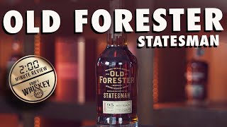 OLD FORESTER STATESMEN BOURBON  2 MINUTE WHISKEY REVIEW [upl. by Coppins]