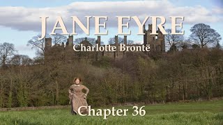 JANE EYRE  Chapter 36  Thornfield Hall Is Burnt to the Ground  Charlotte Brontë [upl. by Hollister749]