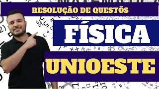 RESOLUÇÃO DE QUESTÕES DE FÍSICA UNIOESTE [upl. by Aietal]