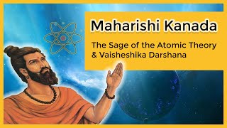 Maharishi Kanada  The Sage of Atomic Theory and Vaisheshika Darshana [upl. by Akzseinga]