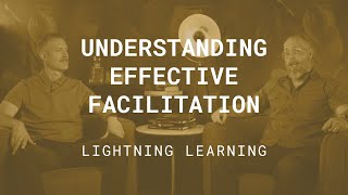 Understanding Effective Facilitation [upl. by Enyar]