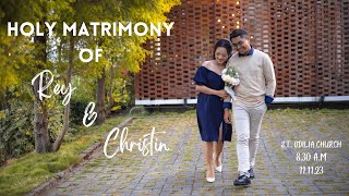 Holy Matrimony of REY amp CHRISTIN  11112023 [upl. by Aikkan619]