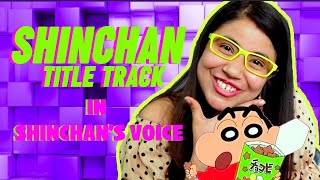 Shinchan Title Track I Shinchan Voice I Akanksha Sharma [upl. by Aidua]