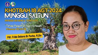 Khotbah Minggu Saitun  18 Agt 2024  Tetap Paguh Dingen Erbuah khotbah renungan pjj [upl. by Margarethe]