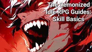 Skill Basic  The Demonized Idle RPG Guide [upl. by Elbys]