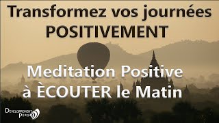 Affirmations positives du matin Partez du bon pied et transformez vos journées [upl. by Hedley248]