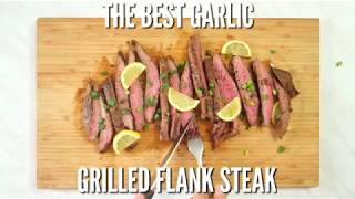 THE BEST GARLIC GRILLED FLANK STEAK RECIPE [upl. by Eleen555]