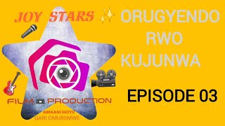 ORUGYENDO RWO KUJUNWAEPISODE 03 JOY STARS FILM PRODUCTION [upl. by Kathi33]