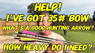 Choosing A Good Hunting Arrow Setup For A 35 Recurve Or Longbow “ Light Poundage Traditional” [upl. by Gunas718]