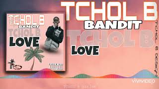 TCHOL B BANDIT  LOVE NATUREL ♥️  prod by Djinai Balla On The Beat 🎛 NEW 2023 [upl. by Neira]