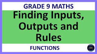 Grade 9 Maths Term 1 Lesson 20 Finding Inputs Outputs and Rules for Functions [upl. by Regdirb]