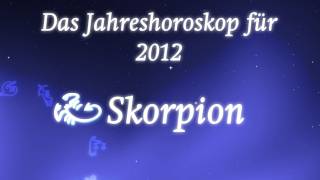 Jahreshoroskop 2012 für Skorpion von Erich Bauer [upl. by Ahsitra]