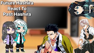 Future Hashira React To Past Hashira Muichiro Sanemi amp Gyomei • KNY Gacha • DKT AU 99 [upl. by Shelagh185]