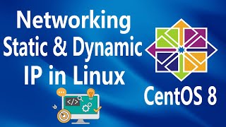 23  Networking  Static amp Dynamic IP on Linux CentOS 8 [upl. by Ethelda]