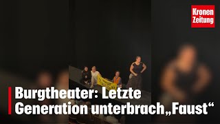 Burgtheater Letzte Generation unterbrach „Faust“  kronetv NEWS [upl. by Stimson]