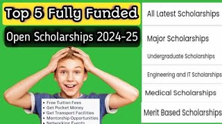 Top 5 New Scholarships 202425 Fully Funded Government Offered  August 2024 Open Scholorships [upl. by Etnaihc]