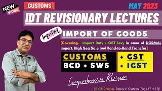 CAFinal Revision Lecture1 Import of Goods Customs  IGST  May 23 [upl. by Lydon676]