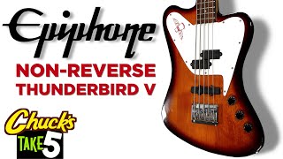 Epiphone NonReverse Thunderbird V  TAKE 5 [upl. by Griffiths]