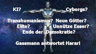 Gassmann widerlegt Harari GOTT BLEIBT GOTT und MENSCH BLEIBT MENSCH Antwort an den Transhumanismus [upl. by Adao]