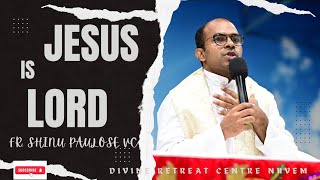 FR SHINU PAULOSE VC  JESUS IS LORD  Divine Retreat Centre Nuvem  Goa [upl. by Alleris858]