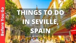 Seville Spain Travel Guide 17 BEST Things To Do In Seville Sevilla [upl. by Nannah]