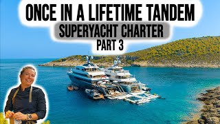 The Superyacht Charter of a Life Time  Part 3 [upl. by Stranger973]