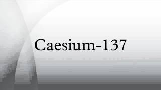 Caesium137 [upl. by Lalo]