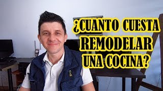 CUANTO CUESTA REMODELAR UNA COCINA en 2019 y 2020 [upl. by Nnednarb]