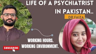 LIFE OF A PSYCHIATRIST IN PAKISTAN  PSYCHIATRIST LIFESTYLE  2023 [upl. by Terza]