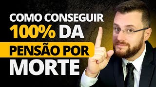 COMO CONSEGUIR 100 DA PENSÃO POR MORTE [upl. by Llerroj]