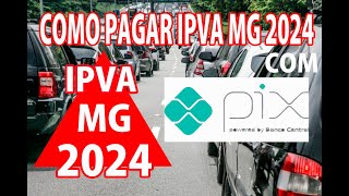 COMO PAGAR O IPVA 2024 MG COM PIX Quando pagar Onde pagar parcelado MG  ipva2023 ipva2024 [upl. by Deny]