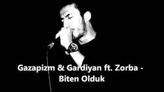 Gazapizm amp Gardiyan ft Zorba  Biten Olduk [upl. by Cammi588]