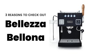 Bellezza Bellona  3 Reasons To Check It Out [upl. by Wilkens]