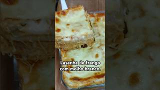 Lasanha de frango com molho branco muito cremosa E fácil de fazer shortsfeed receita lasanha [upl. by Enyalb]