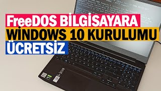 FreeDOS Bilgisayara Ücretsiz Windows 10 Kurulumu [upl. by Most]